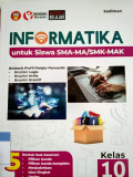 Informatika Untuk Siswa SMA-MA/SMK-MAK Kelas X