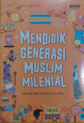 Mendidik Generasi Muslim Milenial